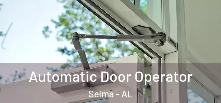 Automatic Door Operator Selma - AL