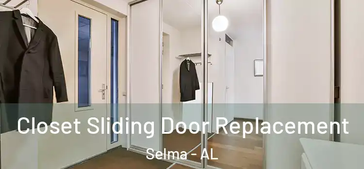 Closet Sliding Door Replacement Selma - AL