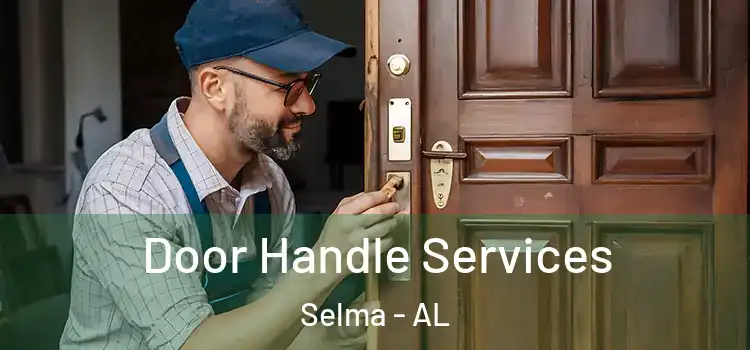 Door Handle Services Selma - AL