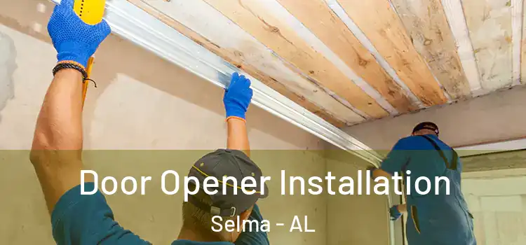 Door Opener Installation Selma - AL