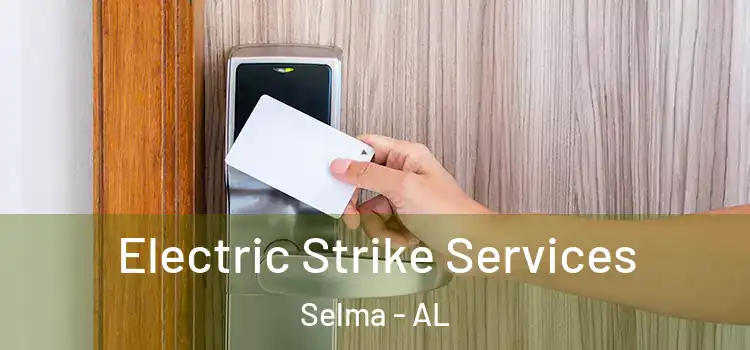 Electric Strike Services Selma - AL