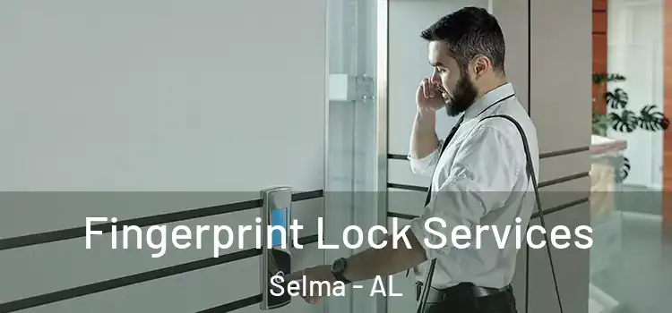 Fingerprint Lock Services Selma - AL