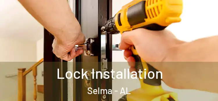  Lock Installation Selma - AL