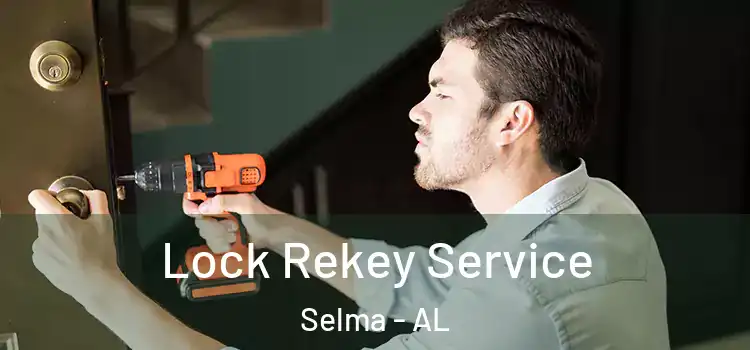 Lock Rekey Service Selma - AL
