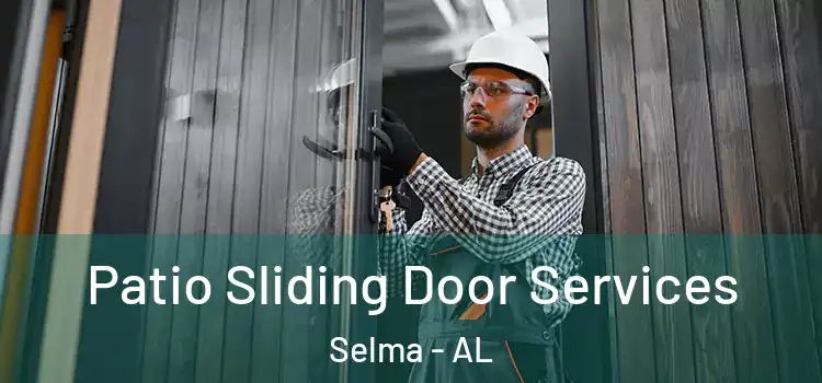 Patio Sliding Door Services Selma - AL