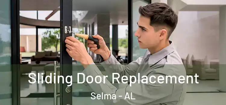 Sliding Door Replacement Selma - AL