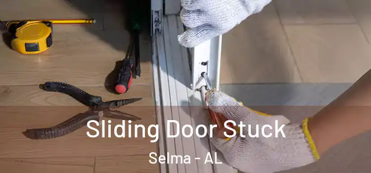 Sliding Door Stuck Selma - AL