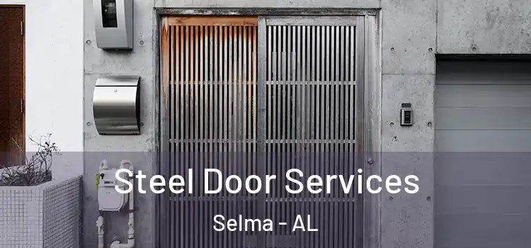 Steel Door Services Selma - AL